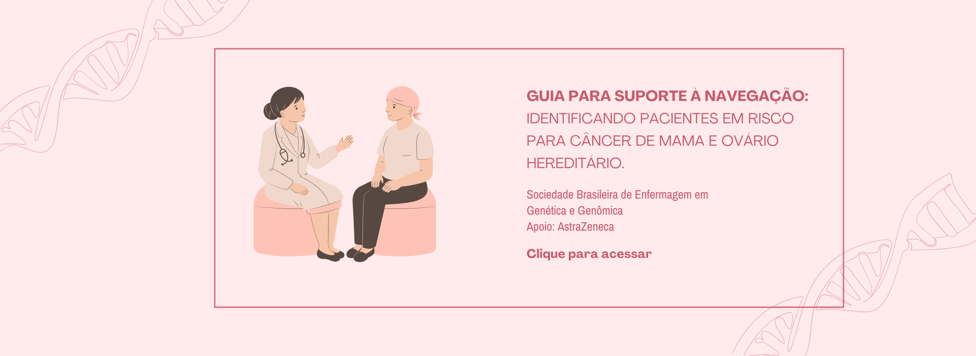 Banner de divulgação do PDF - Guia para suporte à navegação: Identificando pacientes em risco para câncer de mama e ovário hereditário.